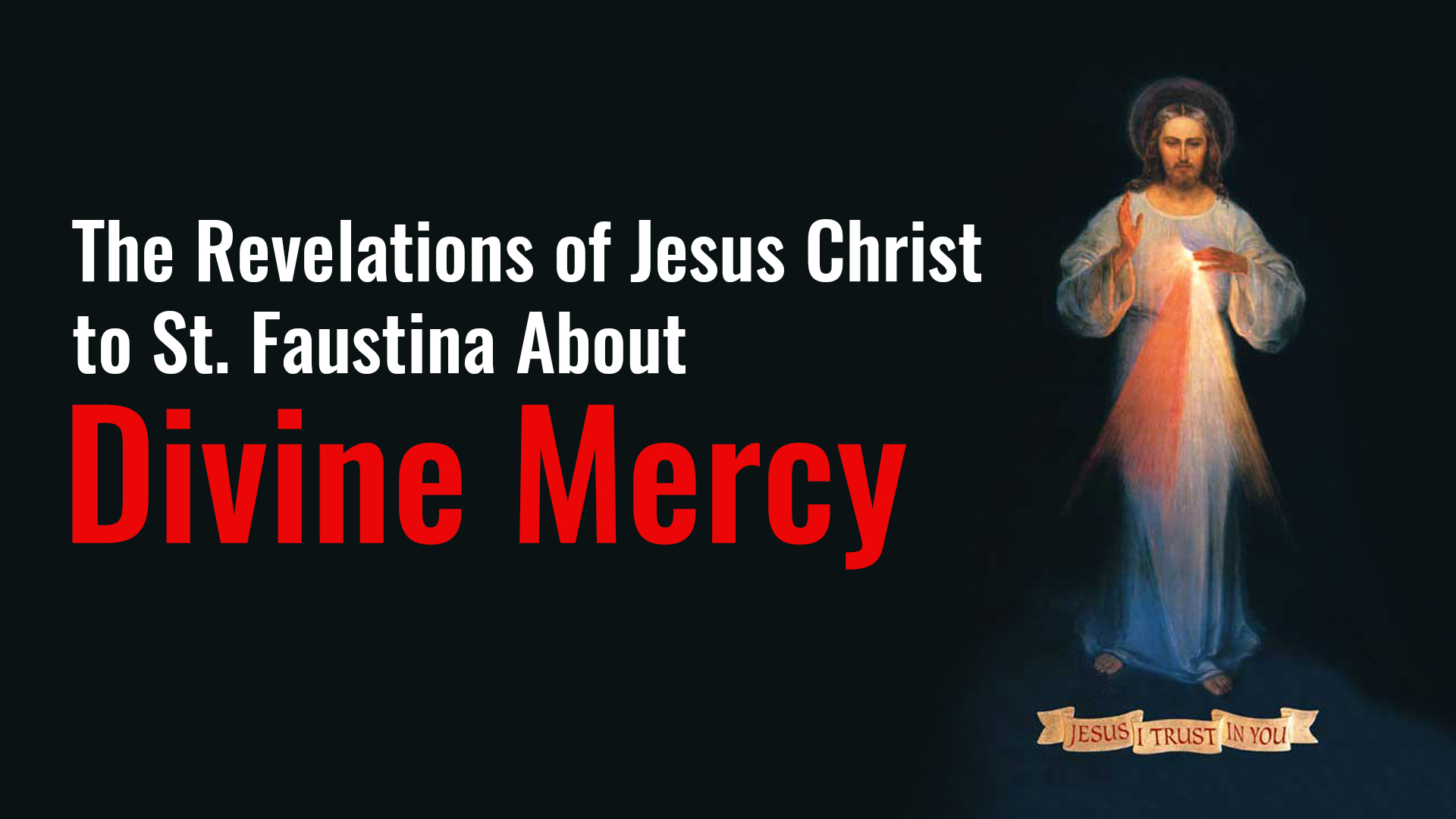 Revelations of Jesus Christ to Saint Faustina About Divine Mercy