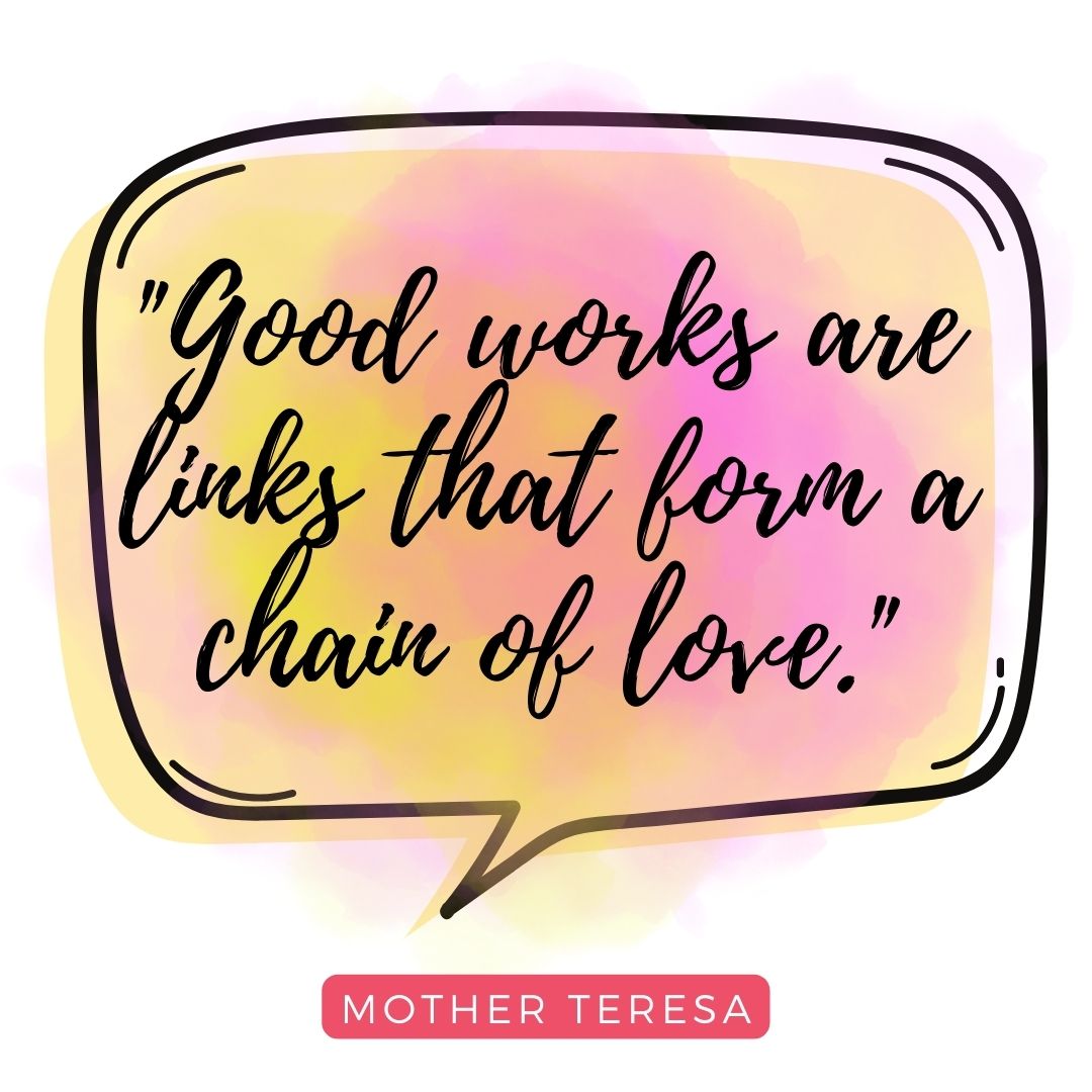 Good Works are Links that Form a Chain of Love
