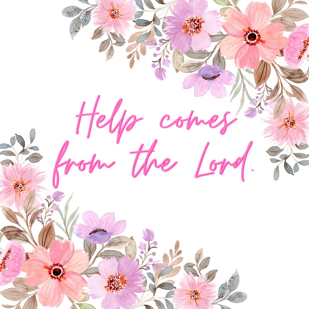Help Comes from the Lord