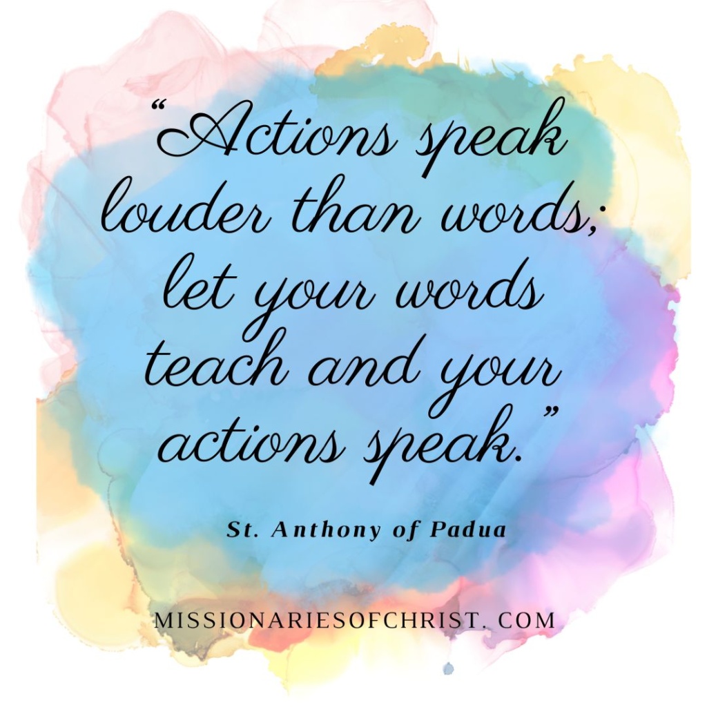 Saint Anthony Of Padua Quote On Words And Actions Missionaries Of Christ Catholic Reading