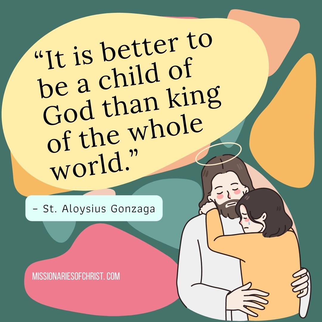 Saint Aloysius Gonzaga Quote on Being a Child of God