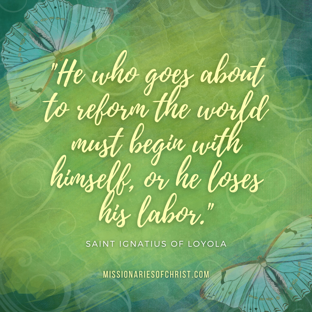 Saint Ignatius of Loyola Quote on Reforming the World