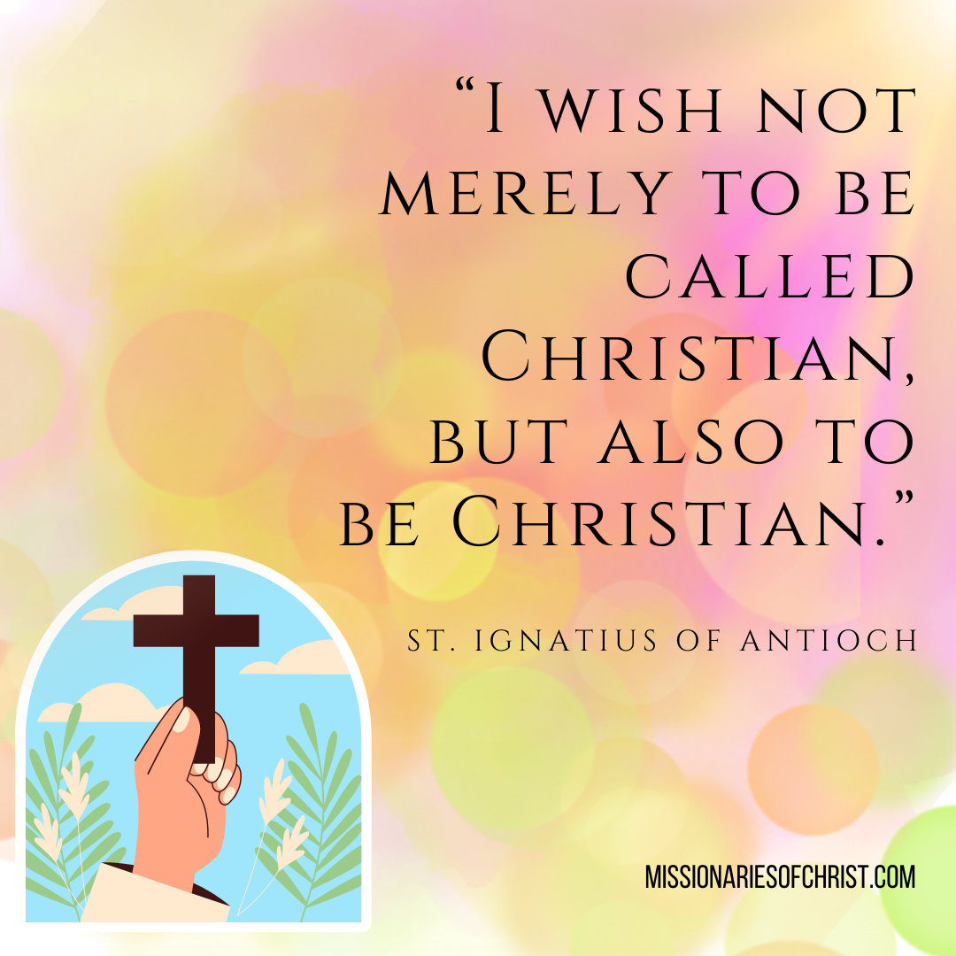 Saint Ignatius of Antioch Wish Quote