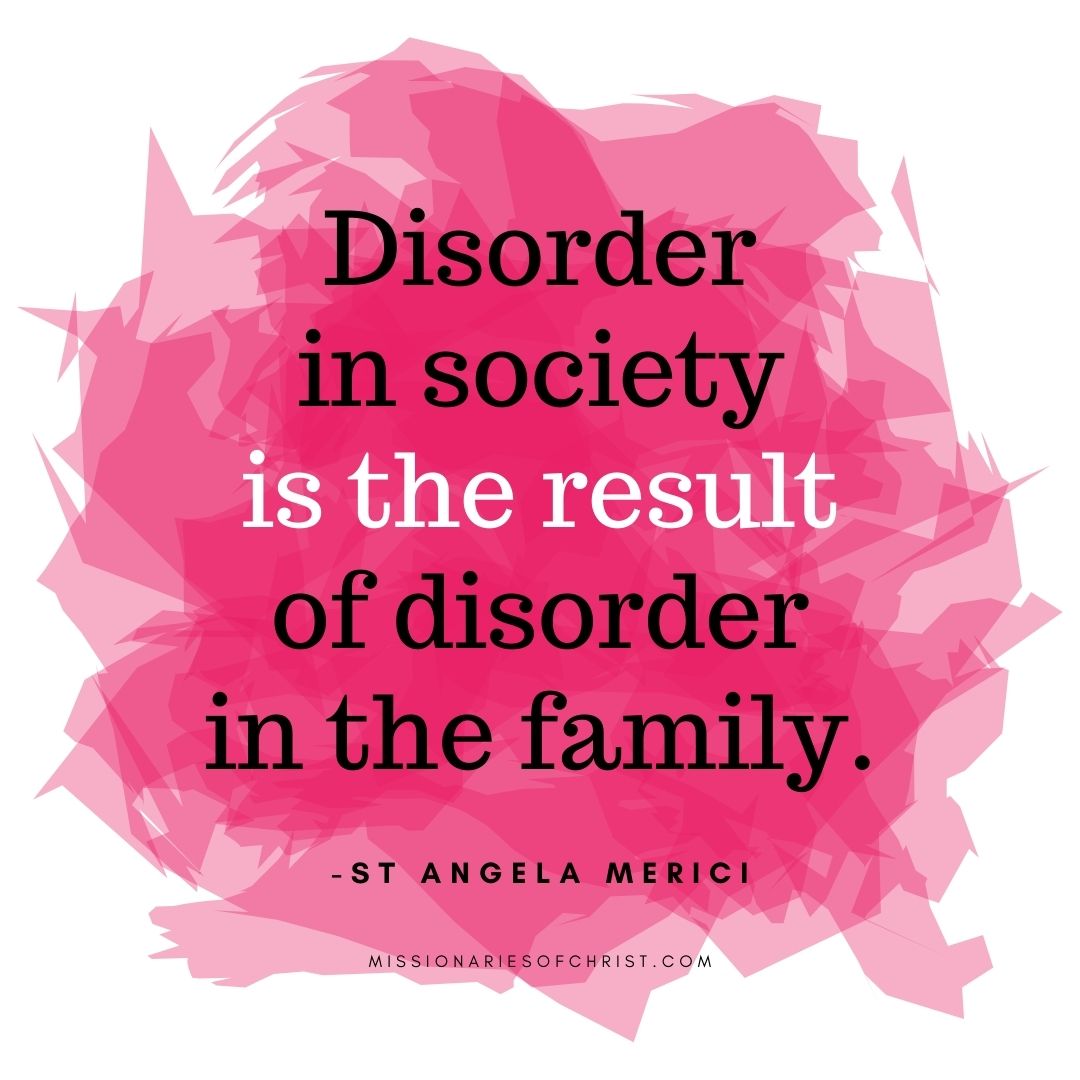 Saint Angela Merici Quote on the Cause of Disorder