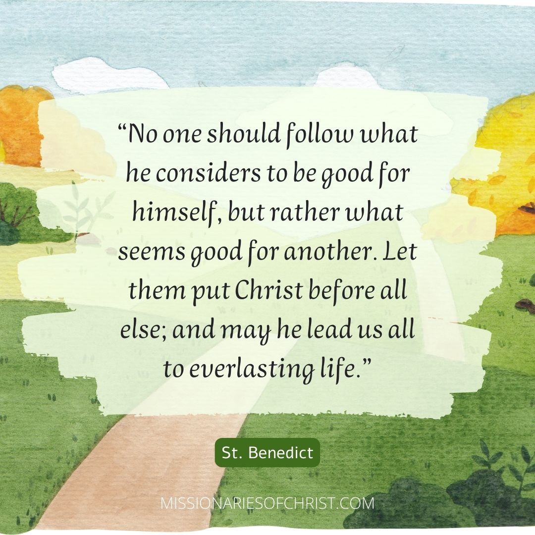 Saint Benedict Quote on What Good We Should Follow