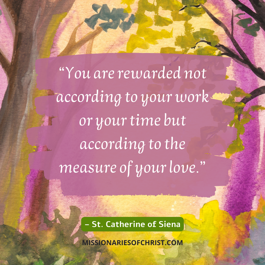 Saint Catherine of Siena Quote on How We Will Be Rewarded