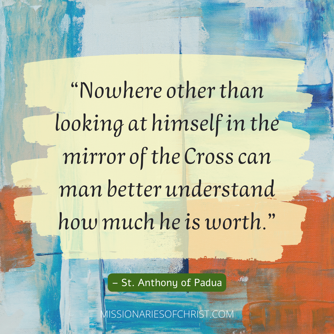 Saint Anthony of Padua Quote on Man’s Understanding on How Much He is Worth