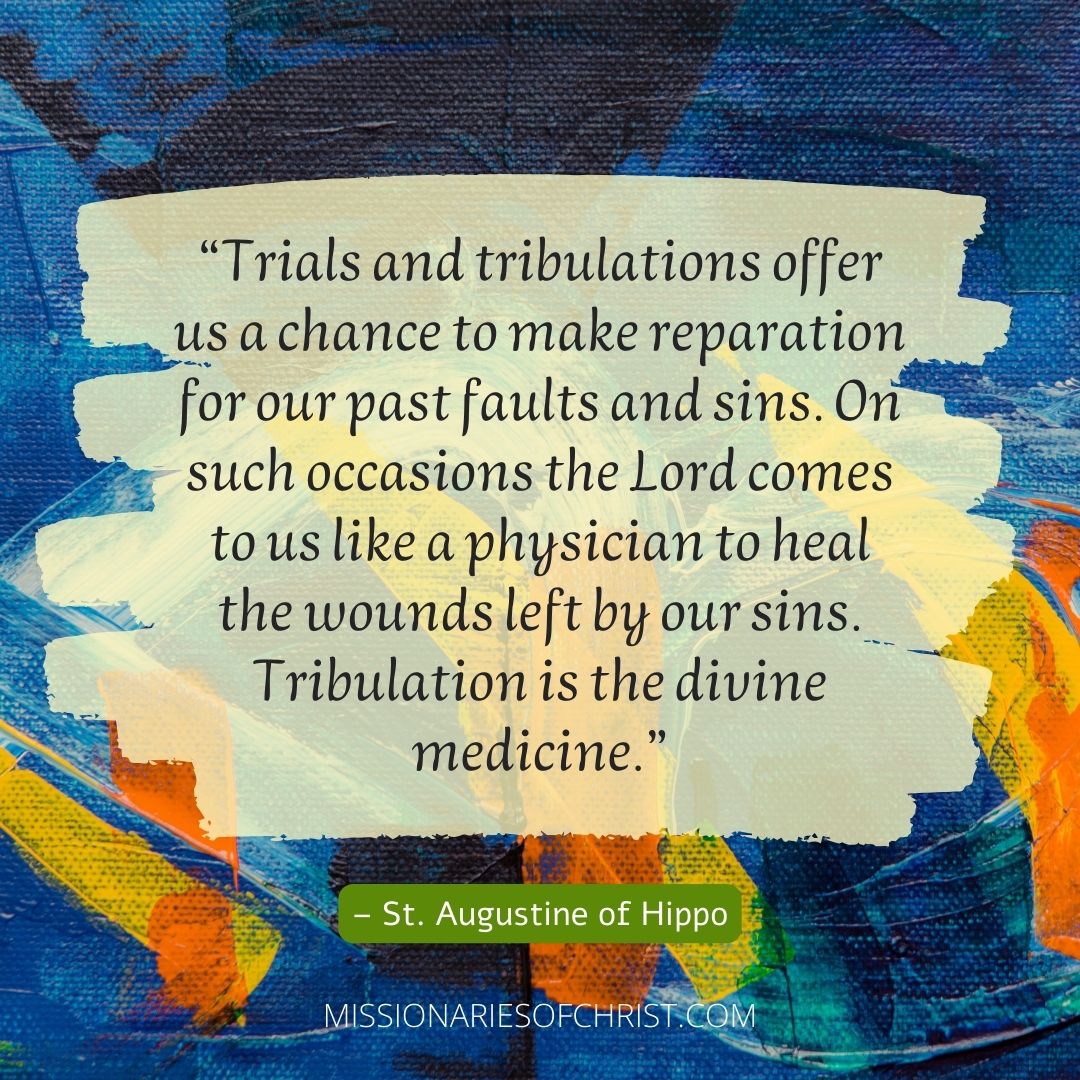 Saint Augustine of Hippo Quote on Trials and Tribulations