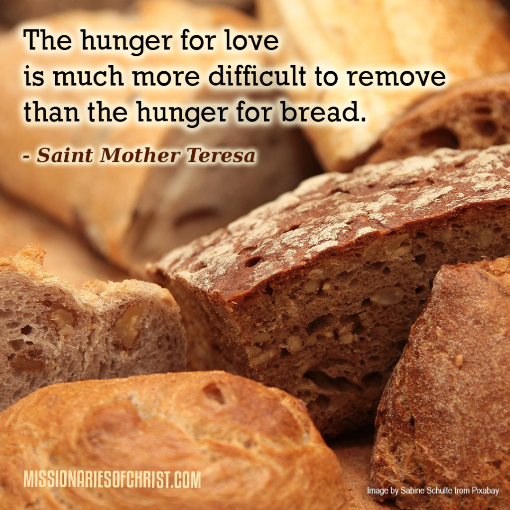 Saint Mother Teresa Quote on Hunger for Love - Missionaries of Christ ...